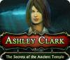Ashley Clark: Tajemnica starożytnej świątyni game