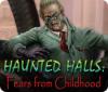 Haunted Halls: Fears from Childhood gra