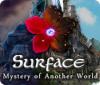 Surface: Mystery of Another World gra