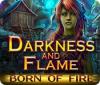 Darkness and Flame: Born of Fire gra