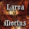 Larva Mortus gra