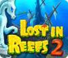 Lost in Reefs 2 gra
