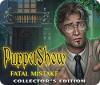 PuppetShow: Fatal Mistake Collector's Edition gra