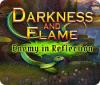 Darkness and Flame: Enemy in Reflection gra