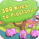 300 Miles To Pigland gra