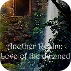 Another Realm: Love of the Damned gra