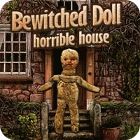 Bewitched Doll: Horrible House gra