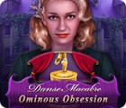 Danse Macabre: Ominous Obsession gra