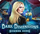 Dark Dimensions: Somber Song gra