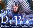 Dark Parables: The Swan Princess and The Dire Tree gra