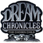 Dream Chronicles: The Chosen Child gra