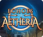 Echoes of Aetheria gra