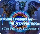 Enchanted Kingdom: The Fiend of Darkness gra