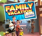 Family Vacation: California gra