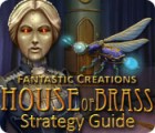 Fantastic Creations: House of Brass Strategy Guide gra