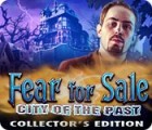 Fear for Sale: City of the Past Collector's Edition gra