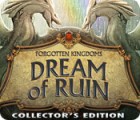 Forgotten Kingdoms: Dream of Ruin Collector's Edition gra