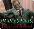 Haunted Halls: Fears from Childhood gra