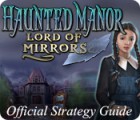 Haunted Manor: Lord of Mirrors Strategy Guide gra