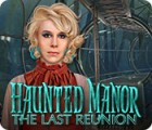 Haunted Manor: The Last Reunion gra
