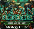Mayan Prophecies: Ship of Spirits Strategy Guide gra