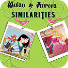 Mulan and Aurora. Similarities gra