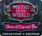 Myths of the World: Born of Clay and Fire Collector's Edition gra