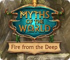 Myths of the World: Fire from the Deep gra