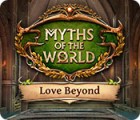 Myths of the World: Love Beyond gra