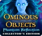 Ominous Objects: Phantom Reflection Collector's Edition gra