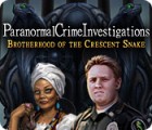 Paranormal Crime Investigations: Brotherhood of the Crescent Snake gra