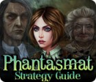 Phantasmat Strategy Guide gra