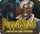 PuppetShow: Faith in the Future gra