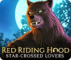 Red Riding Hood: Star-Crossed Lovers gra