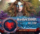 Reflections of Life: Hearts Taken gra