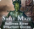 Sable Maze: Sullivan River Strategy Guide gra