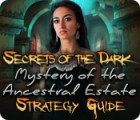 Secrets of the Dark: Mystery of the Ancestral Estate Strategy Guide gra