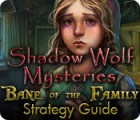Shadow Wolf Mysteries: Bane of the Family Strategy Guide gra
