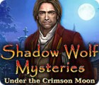 Shadow Wolf Mysteries: Under the Crimson Moon gra