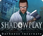 Shadowplay: Darkness Incarnate Collector's Edition gra