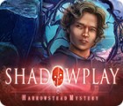 Shadowplay: Harrowstead Mystery gra