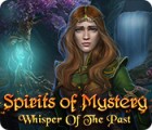 Spirits of Mystery: Whisper of the Past gra