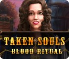 Taken Souls: Blood Ritual gra