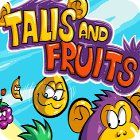 Talis and Fruits gra