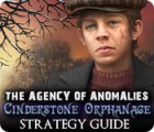 The Agency of Anomalies: Cinderstone Orphanage Strategy Guide gra