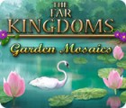 The Far Kingdoms: Garden Mosaics gra