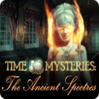 Time Mysteries: The Ancient Spectres gra