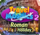 Travel Mosaics 2: Roman Holiday gra
