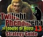 Twilight Phenomena: The Lodgers of House 13 Strategy Guide gra