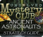 Unsolved Mystery Club: Ancient Astronauts Strategy Guide gra